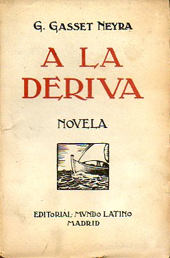 A LA DERIVA (PROCESO DE UNA VOCACIN). Novela.