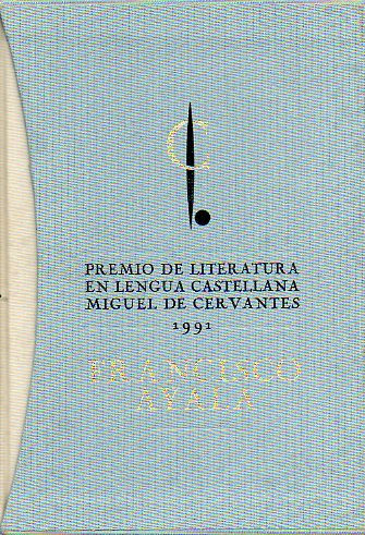 FRANCISCO AYALA. PREMIO DE LITERATURA EN LENGUA CASTELLANA MIGUEL DE CERVANTES 1991.