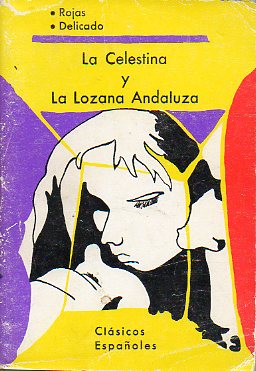LA CELESTINA / LA LOZANA ANDALUZA.