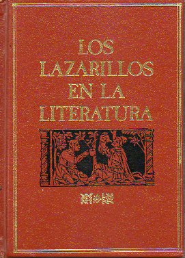 LOS LAZARILLOS EN LA LITERATURA. La Vida de Lazarillo de Tormes y de sus fortunas y adversidades. Vida Lazarillo de Tormes, corregida y aumentada por