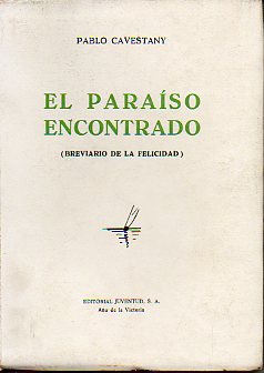 EL PARASO ENCONTRADO (BREVIARIO DE LA FELICIDAD).