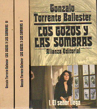 LOS GOZOS Y LAS SOMBRAS. 3 vols. I. EL SEOR LLEGA. II. DONDE DA LA VUELTA EL AIRE. III. LA PASCUA TRISTE.