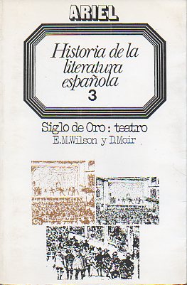 HISTORIA DE LA LITERATURA ESPAOLA DIRIGIDA POR R. O. JONES. Vol. 3. SIGLO DE ORO: TEATRO. 3 ed.