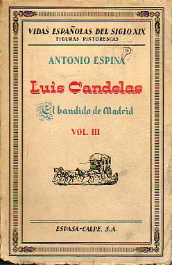 LUIS CANDELAS. EL BANDIDO DE MADRID. 1 ed.