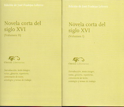 NOVELA CORTA DEL SIGLO XVI. 2 vols. Edicin de...