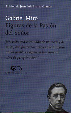 FIGURAS DE LA PASIN DEL SEOR. Edicin de Juan Luis Snchez Granda.