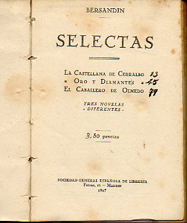 SELECTAS: LA CASTELLANA DE CERRALBO. ORO Y DIAMANTES. EL CABALLERO DE OLMEDO.