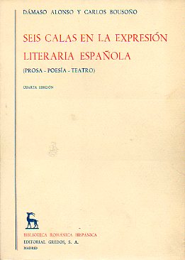 SEIS CALAS EN LA EXPRESIN LITERARIA ESPAOLA (PROSA. POESA. TEATRO). 4 ed.