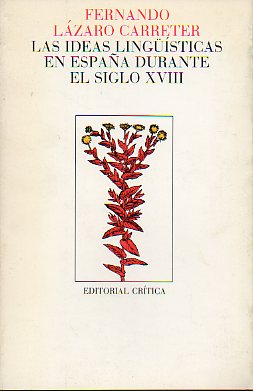 LAS IDEAS LINGSTICAS EN ESPAA DURANTE EL SIGLO XVIII. Prlogo de Manuel Breva Claramonte.