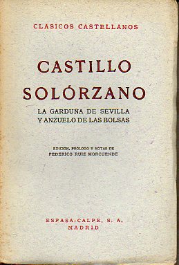 LA GARDUA DE SEVILLA Y ANZUELO DELAS BOLSAS. Edicin, prlogo y notas de Federico Ruiz Morcuende.