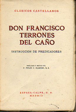 INSTRUCCIN DE PREDICADORES. Prlogo y notas del P. Flix G. Olmedo, S. I.
