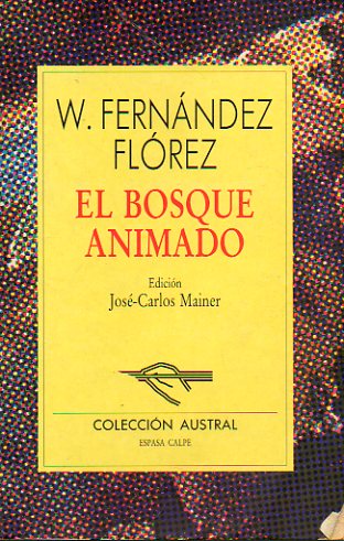 EL BOSQUE ANIMADO. Edicin de Jos Carlos Mainer.