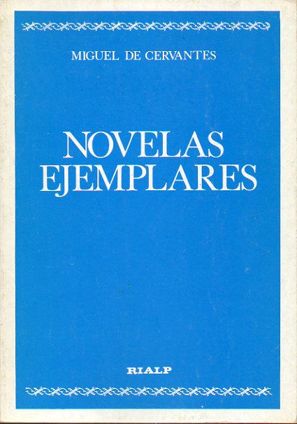 NOVELAS EJEMPLARES. Edicin, eplogo y vocabulario de Antonio Roldn.