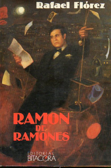 RAMN DE RAMONES (EL LIBRO DEL CENTENARIO). Primera biografa puntual de Ramn Gmez de la Serna. Dedicado por el autor.
