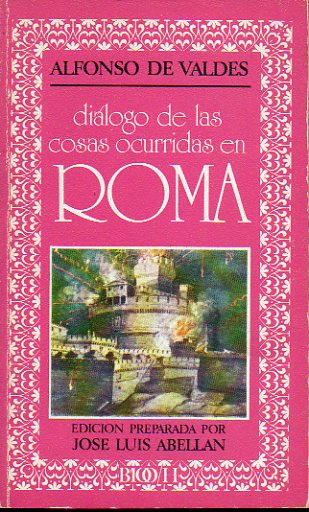 DILOGO DE LAS COSAS OCURRIDAS EN ROMA. Edicin preparada por Jos Luis Abelln.