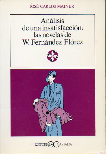 ANLISIS DE UNA INSATISFACCIN: LAS NOVELAS DE W. FERNNDEZ FLREZ.