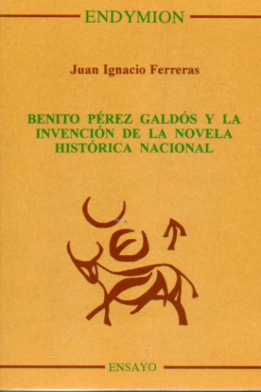 BENITO PREZ GALDS Y LA INVENCIN DE LA NOVELA HISTRICA NACIONAL.