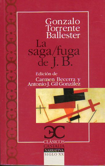 LA SAGA / FUGA DE J. B. Edicin de Carmen Becerra y Antonio J. Gil Gonzlez.