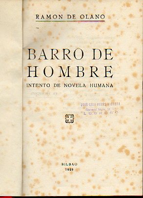 BARRO DE HOMBRE. Intento de novela humana.