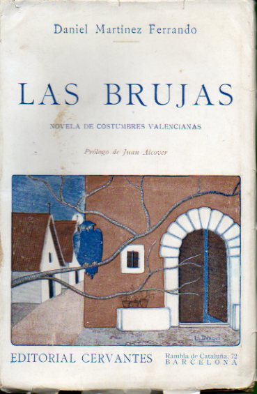 LAS BRUJAS. Novela de costumbres valencianas. Prlogo de Juan Alcover. 1 edicin.