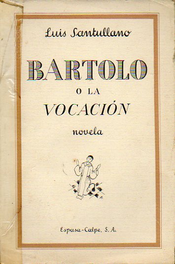 BARTOLO O LA VOCACIN. Novela.