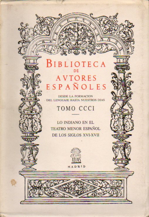 LO INDIANO EN EL TEATRO MENOR ESPAOL DE LOS SIGLOS XVI-XVII.