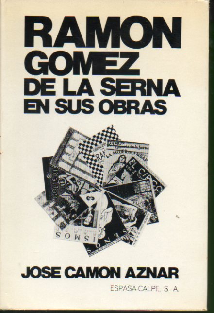 RAMN GOMEZ DE LA SERNA EN SUS OBRAS. Prlogo de Julio Gmez de la Serna.