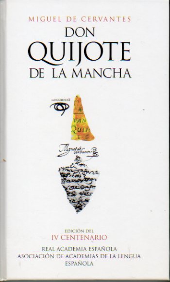 DON QUIJOTE DE LA MANCHA. Edicin del IV Centenario. Precedida de artculos de Mario Vargas Llosa, Francisco Ayala, Martn de Riquer y Francisco Rico.
