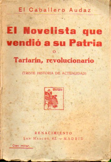 EL NOVELISTA QUE VENDI A SU PATRIA, O TARTARN REVOLUCIONARIO (UNA TRISTE HISTORIA DE ACTUALIDAD). Folleto contra Vicente Blasco Ibez. 1 edicin.