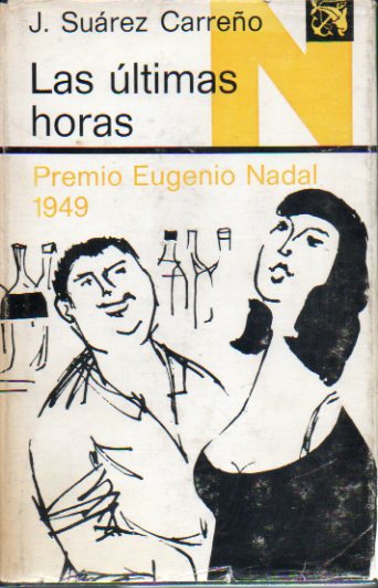 LAS LTIMAS HORAS. Premio Nadal 1949. 4 ed.