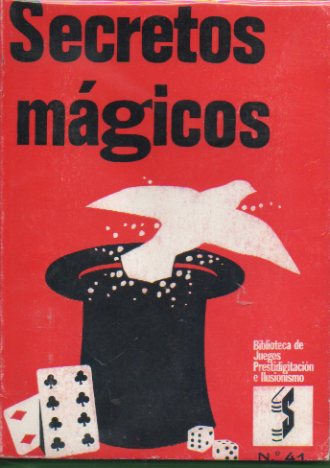 SECRETOS MGICOS (SENCILLOS JUEGOS DE ILUSIONISMO). 2 ed. con 60 ilustraciones.