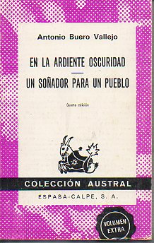 EN LA ARDIENTE OSCURIDAD / UN SOADOR PARA UN PUEBLO. 4 ed.