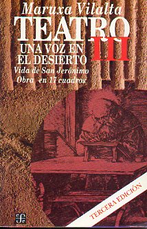 TEATRO III. UNA VOZ EN EL DESIERTO. Vida de San Jernimo. Obra en 17 cuadros.