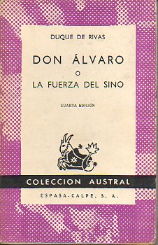 DON LVARO O LA FUERZA DEL SINO. Drama original en cinco jornadas y en prosa y en verso.