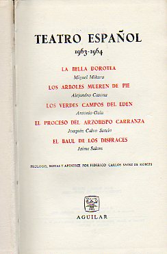 TEATRO ESPAOL 1963-1964. Miguel Mihura: La Bella Dorotea / Alejandro Casona: Los rboles mueren de pie / Antonio Gala: Los verdes campos del Edn / J