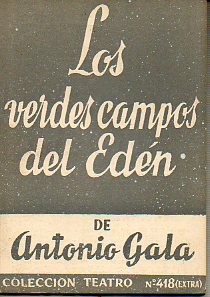 LOS VERDES CAMPOS DEL EDN. Historia dramtica en dos partes. Premio Caldern de la Barca 1963.