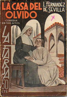 LA CASA DEL OLVIDO. Comedia en tres actos, estrenada en el Coliseum la noche del 2 de Abril de 1935. Dibujos de Antonio Merlo.