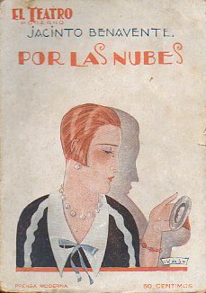 POR LAS NUBES. Comedia en dos actos. Teatro Lara, Madrid, 20 de enero de 1909.