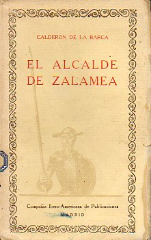 EL ALCALDE DE ZALAMEA. Prlogo de Rodolfo Gil Torres.