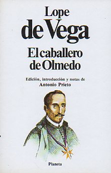 EL CABALLERO DE OLMEDO. Edicin de Antonio Prieto.