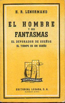 EL HOMBRE Y SUS FANTASMAS / EL DEVORADOR DE SUEOS / EL TIEMPO ES UN SUEO. 2 ed.