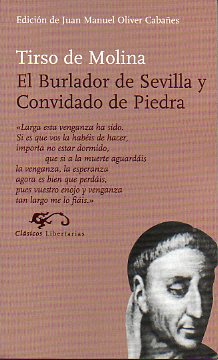 EL BURLADOR DE SEVILLA Y EL CONVIDADO DE PIEDRA. Edicin de Juan Manuel Oliver Cabaes.