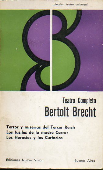 TEATRO COMPLETO. Vol. III. TERROR Y MISERIAS DEL TERCER REICH / LOS FUSILES DE LA MADRE CARRAR / LOS HORACIOS Y LOS CURIACIOS. 2 ed.