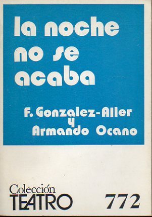 LA NOCHE NO SE ACABA. Premio Lope de Vega 1950.