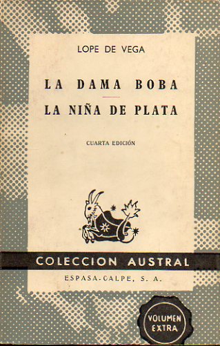 LA DAMA BOBA / LA NIA DE PLATA. 4 ed.