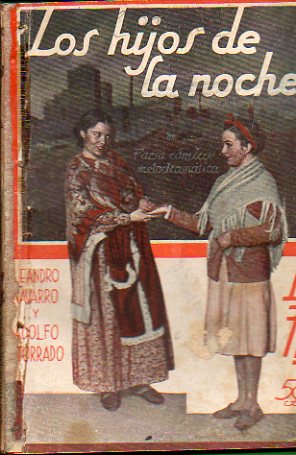 LOS HIJOS DE LA NOCHE. Farsa cmico-dramtica, en un prlogo y tres actos, en prosa.