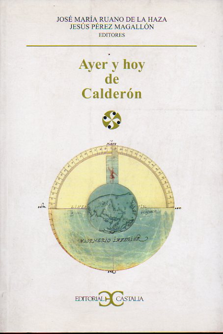 AYER Y HOY DE CALDERN. Actas seleccionadas del  Congreso Internacional celebrado en Ottawa del 4 al 8 de octubre del 2000. Textos de Luis Alberto de