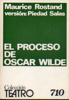 EL PROCESO DE OSCAR WILDE. Versin de Piedad Salas.
