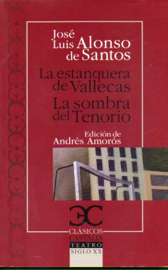 LA ESTANQUERA DE VALLECAS / LA SOMBRA EL TENORIO. Edicin de Andrs Amors. 2 ed.