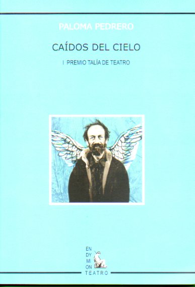 CADOS DEL CIELO. I Premio Tala de Teatro.